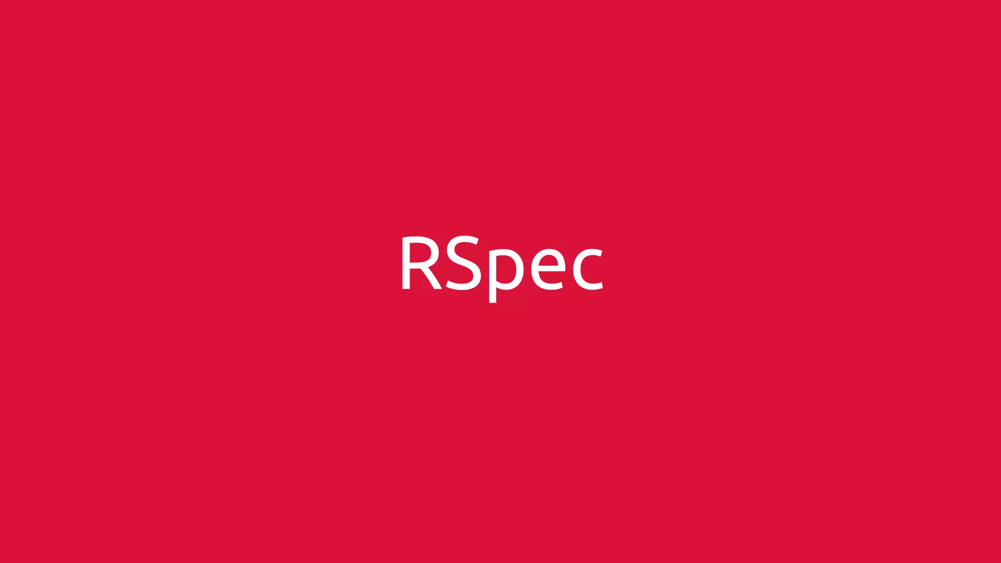 RSpec 
 