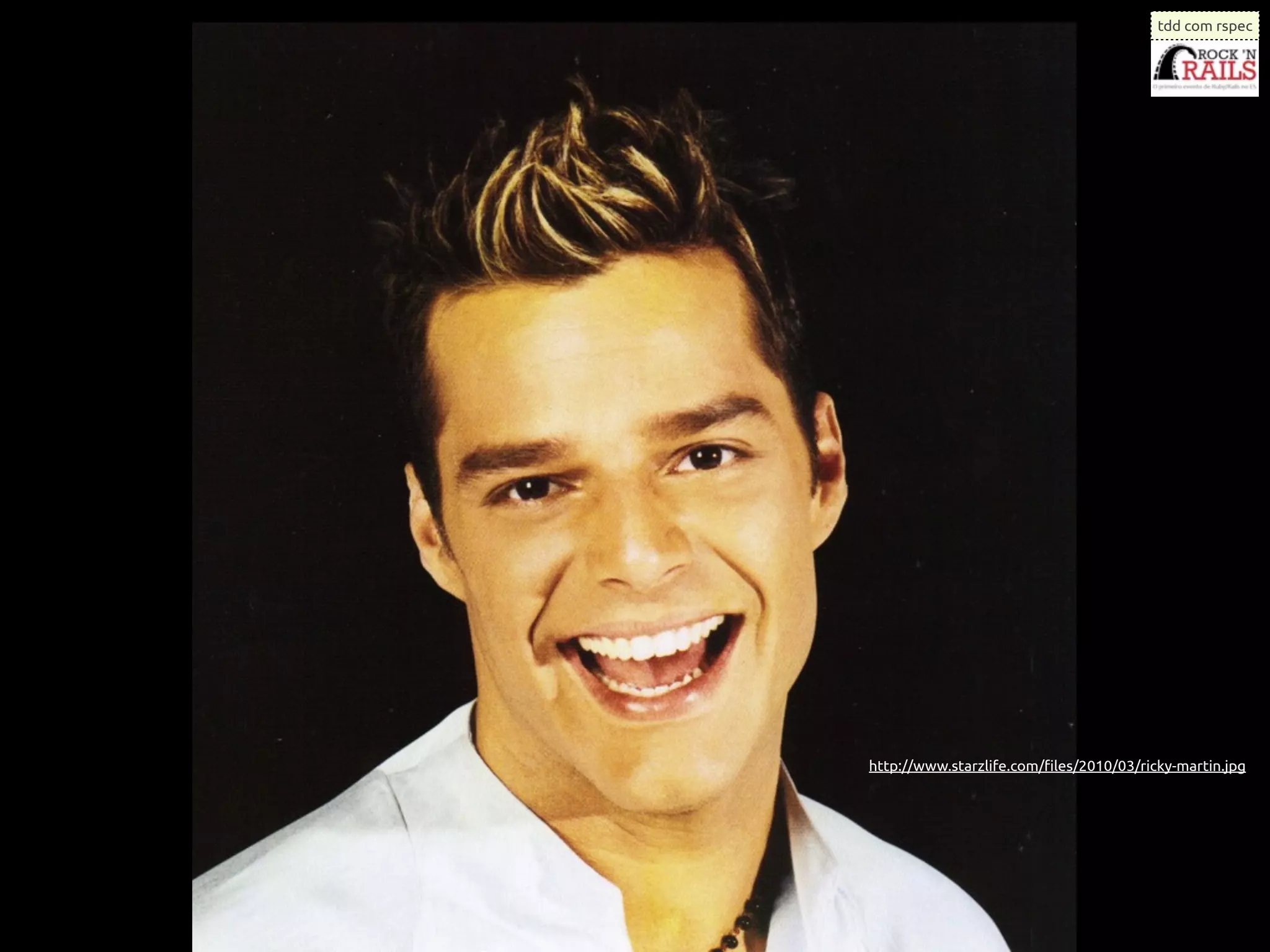 tdd com rspec




http://www.starzlife.com/ﬁles/2010/03/ricky-martin.jpg
 