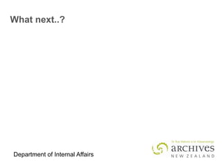 Department of Internal Affairs
What next..?
 