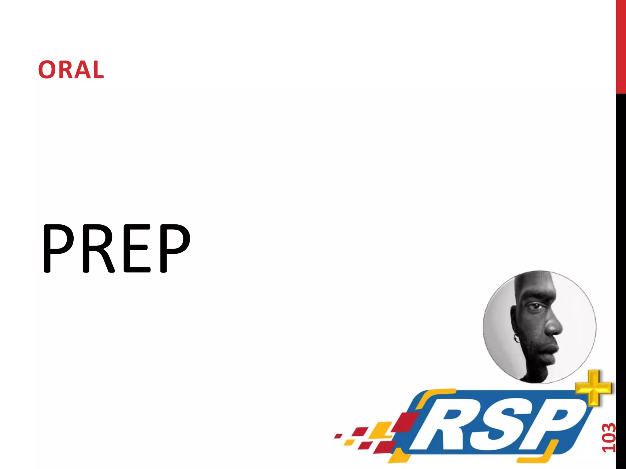 ORAL 
PREP 
103 
 