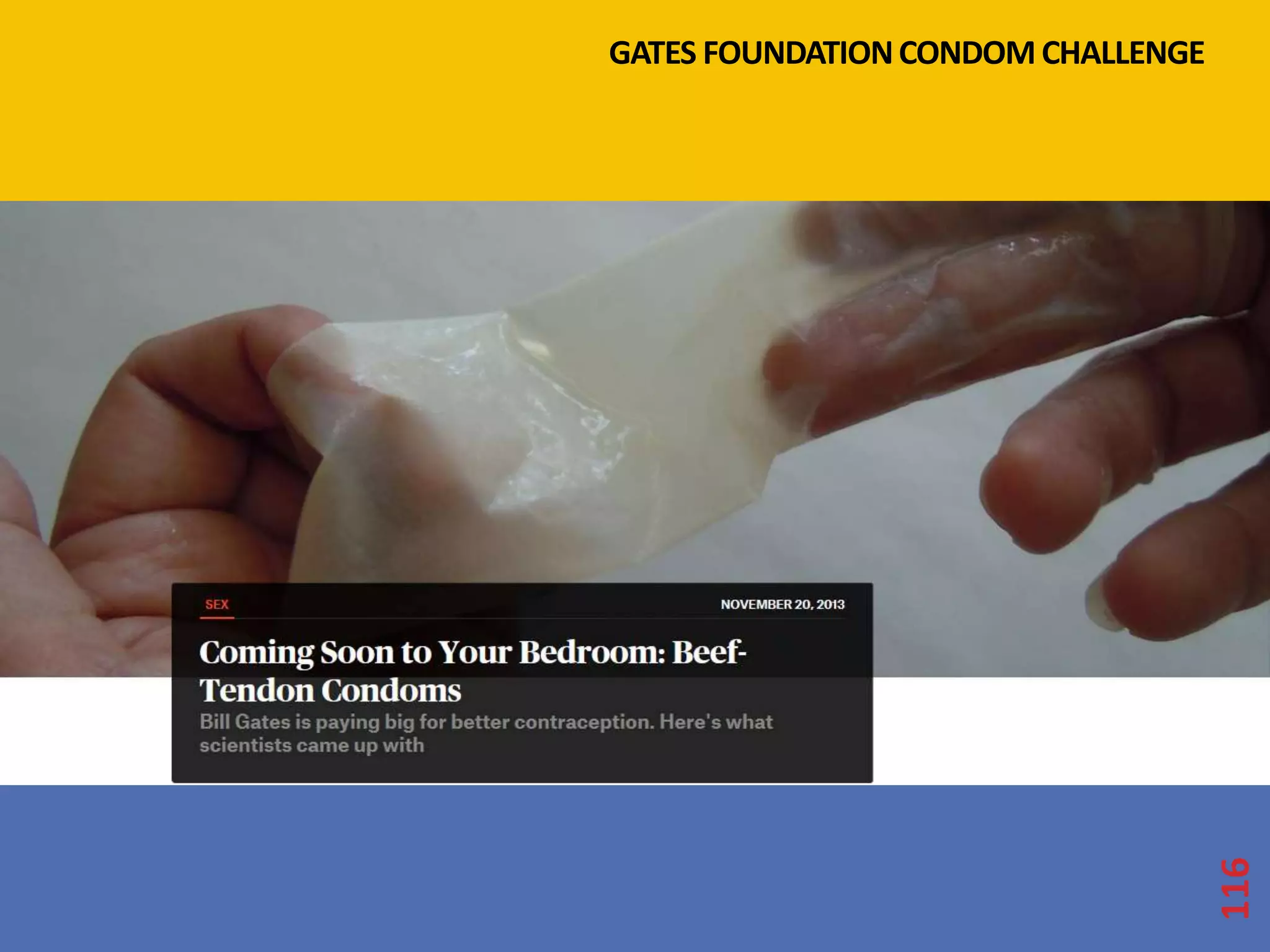116 
GATES FOUNDATION CONDOM CHALLENGE 
 
