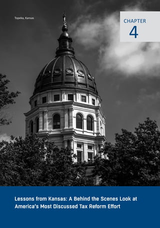 www.alec.org 65
CHAPTER TITLE: Subtitle
Topeka, Kansas
Lessons from Kansas: A Behind the Scenes Look at
America’s Most Discussed Tax Reform Effort
4
CHAPTER
 