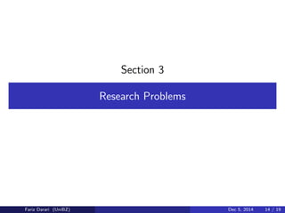 Section 3 
Research Problems 
Fariz Darari (UniBZ) Dec 5, 2014 14 / 19 
 