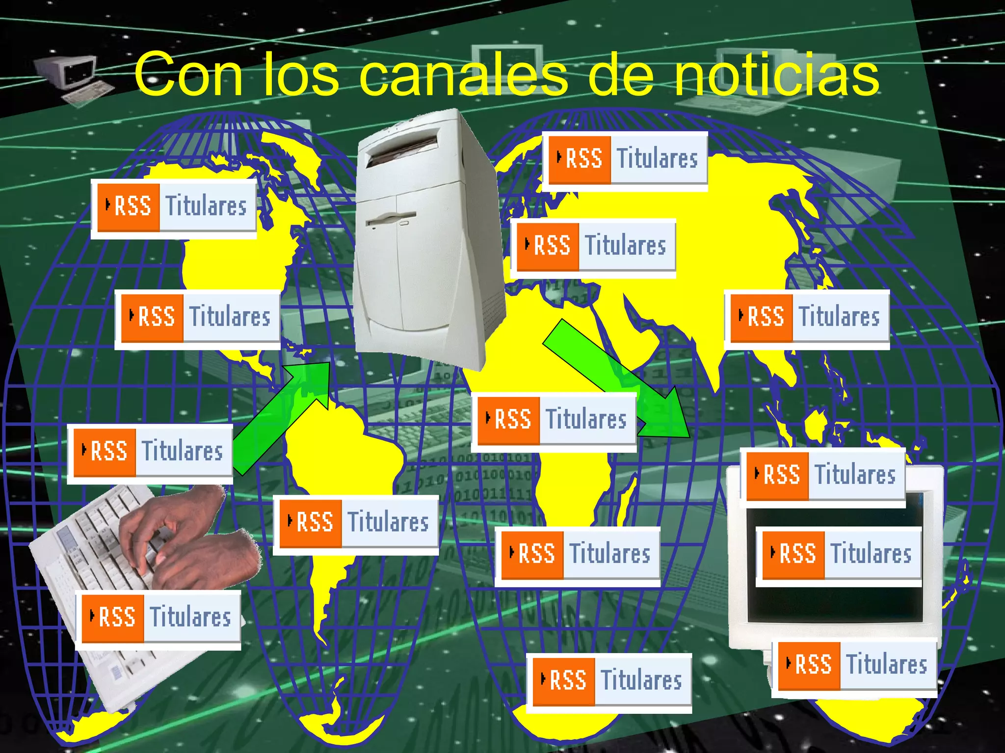 Con los canales de noticias
 