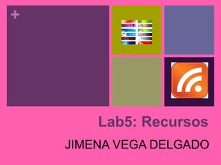Lab5: Recursos  JIMENA VEGA DELGADO 