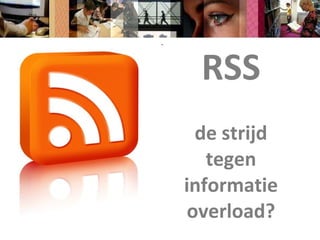 RSS de strijd tegen informatie overload? 