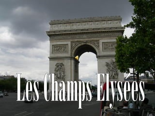 Les Champs Elysées  