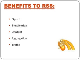  Opt-In

 Syndication

 Content

 Aggregation

 Traffic
 