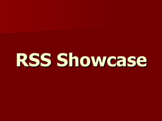 RSS Showcase
 
