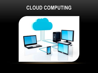 CLOUD COMPUTING
 