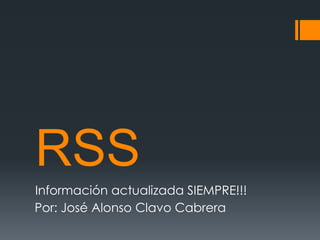 RSS
Información actualizada SIEMPRE!!!
Por: José Alonso Clavo Cabrera

 