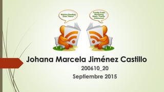 Johana Marcela Jiménez Castillo
200610_20
Septiembre 2015
 