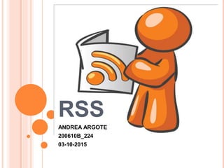 RSS
ANDREA ARGOTE
200610B_224
03-10-2015
 