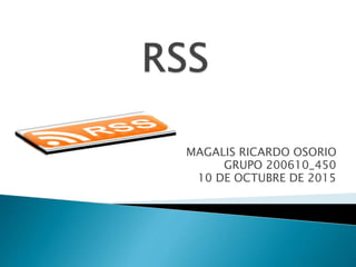 MAGALIS RICARDO OSORIO
GRUPO 200610_450
10 DE OCTUBRE DE 2015
 