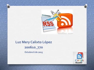 Luz Mery Calixto López
200610_770
Octubre 6 de 2015
 