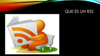 QUE ES UN RSS