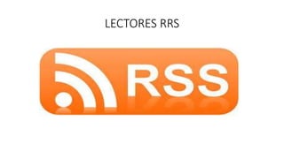 LECTORES RRS
 