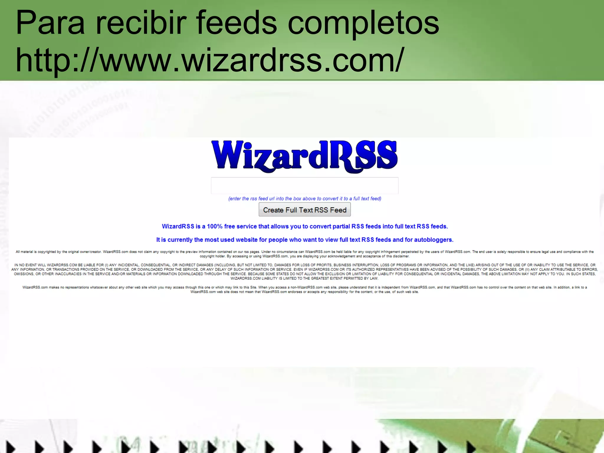 Para recibir feeds completos http://www.wizardrss.com/   