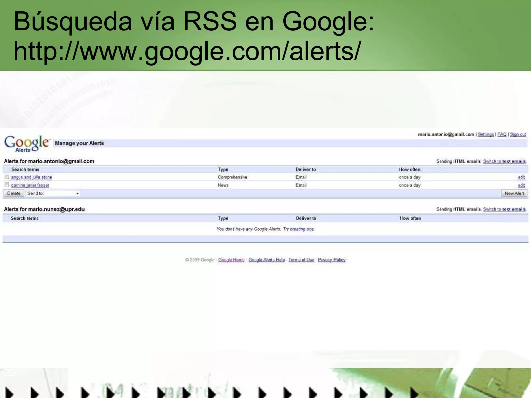 Búsqueda vía RSS en Google:  http://www.google.com/alerts/   
