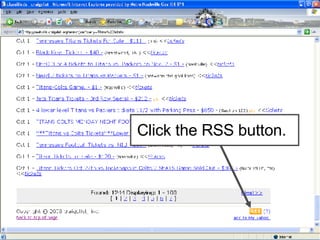 Click the RSS button. 