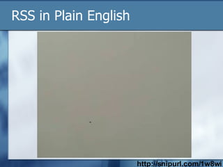 RSS in Plain English http://snipurl.com/1w8wi 