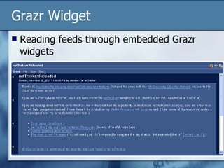 Grazr Widget Reading feeds through embedded Grazr widgets 