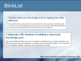 BlinkList http://www.blinklist.com/static/classroom.php 