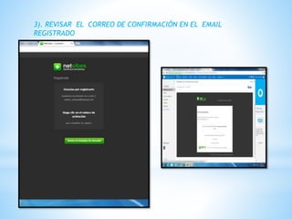 3). REVISAR EL CORREO DE CONFIRMACIÓN EN EL EMAIL 
REGISTRADO 
 