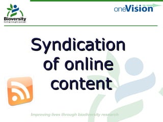 Syndication  of online  content 
