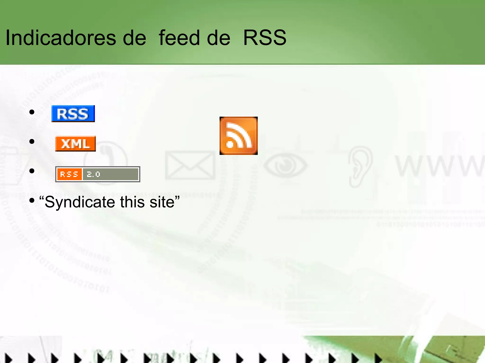 Indicadores de  feed de  RSS “ Syndicate this site” 