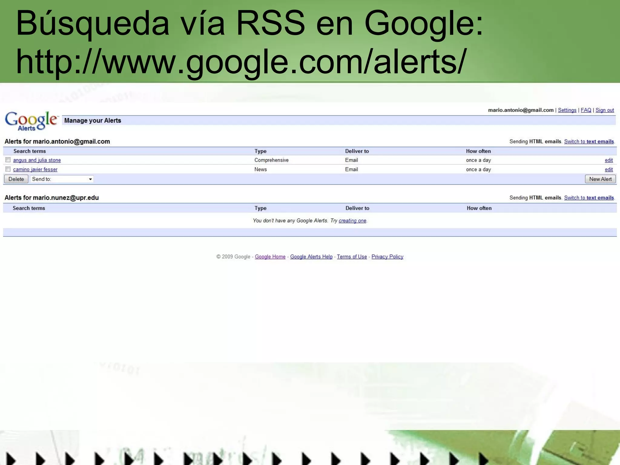 Búsqueda vía RSS en Google:  http://www.google.com/alerts/   