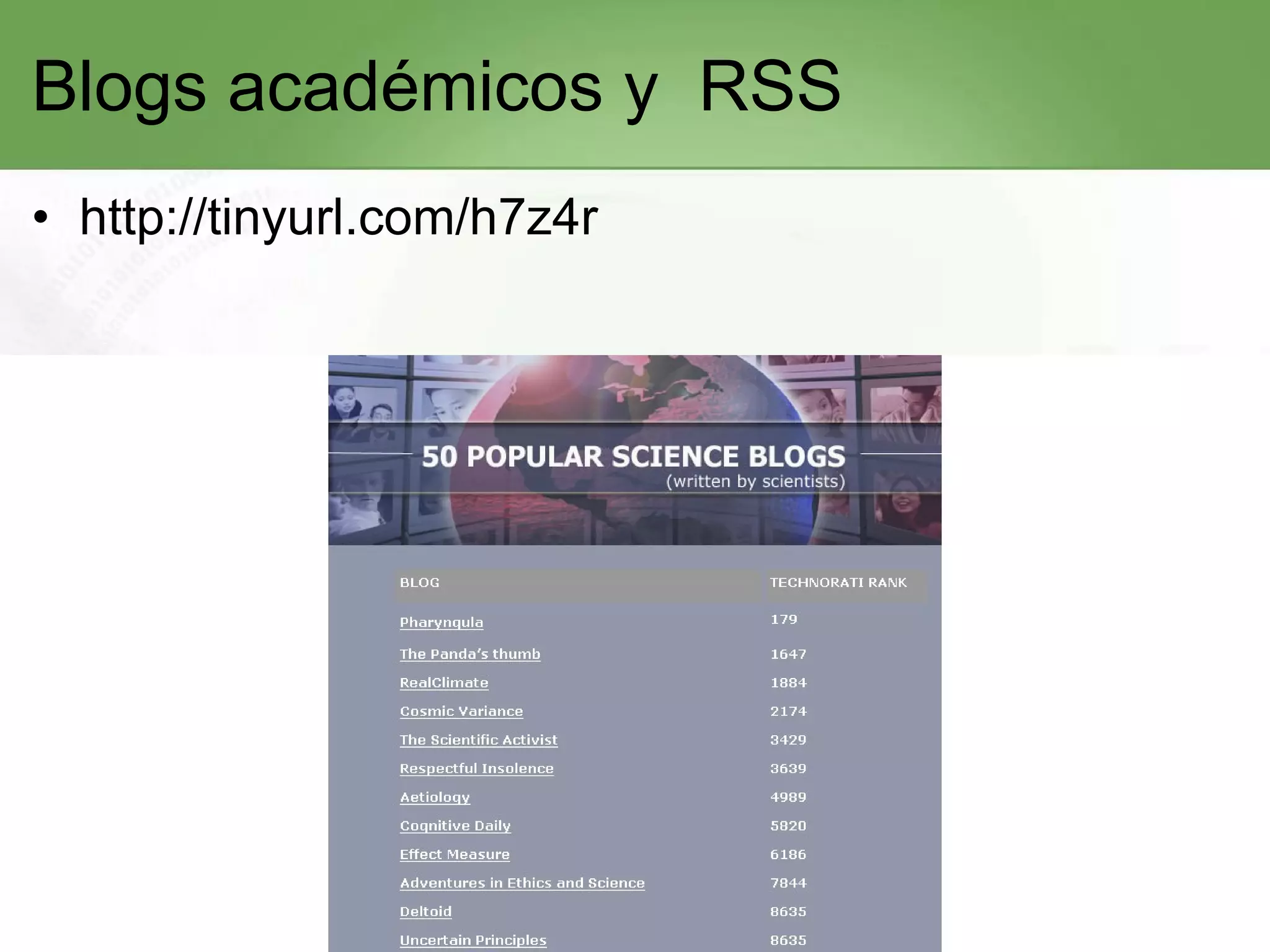 Blogs académicos y  RSS http://tinyurl.com/h7z4r   