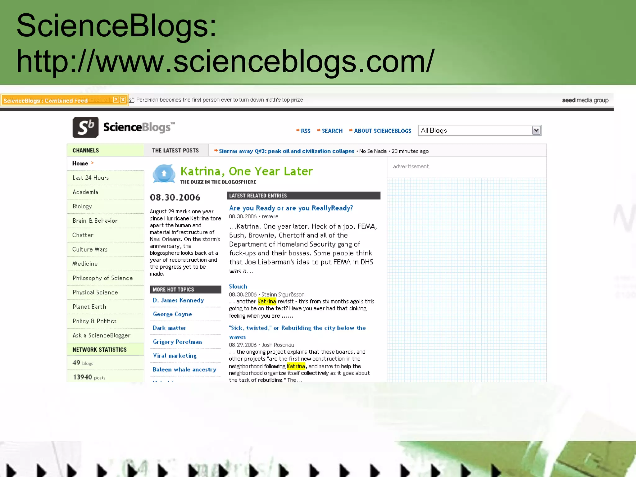 ScienceBlogs:  http://www.scienceblogs.com/   