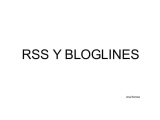 RSS Y BLOGLINES Ana Romeo 