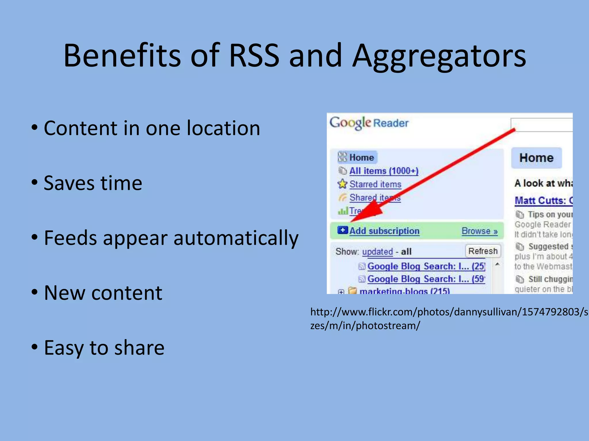 What is an Aggregator? Web 2.0 tool used to collects RSS feeds. Commonly called a Reader