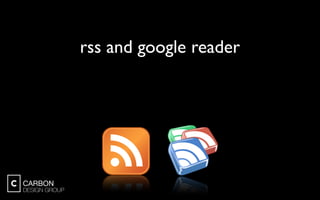 rss and google reader
 