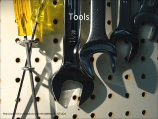 Tools http://www.flickr.com/photos/7194536@N02/932055526