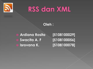 RSS dan XML Oleh : ,[object Object]