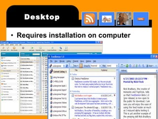Desktop Requires installation on computer 