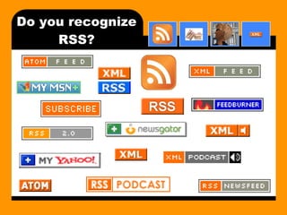 Do you recognize RSS? 