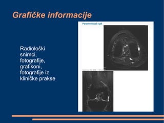 Grafičke informacije Radiološki snimci, fotografije, grafikoni, fotografije iz kliničke prakse 