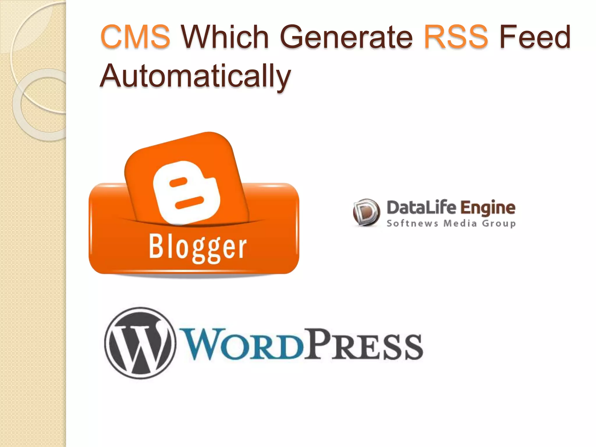 CMS Which Generate RSS Feed
Automatically
 