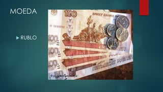 MOEDA

 RUBLO

 