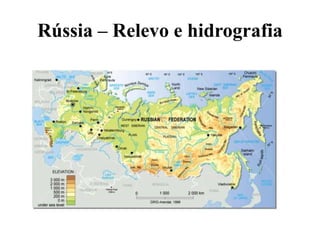 Rússia – Relevo e hidrografia
 