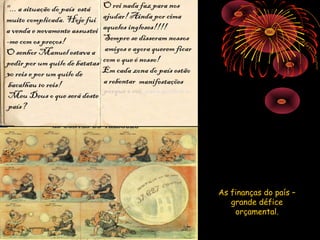 As finanças do país –
   grande défice
    orçamental.
 