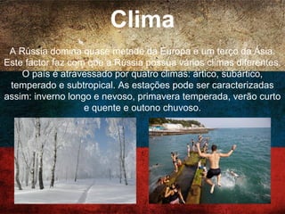 Tomografia
A maior parte do território russo consiste de vastas
extensões de planícies, que são compostas
predominantemente por estepes no sul e por densas
florestas no norte, com a tundra ao longo da costa norte. A
Rússia possui 10% das terras aráveis ​​do mundo.
 