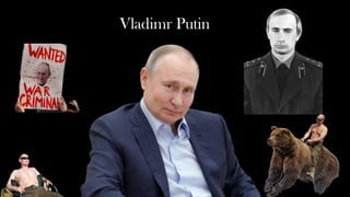 Vladimr Putin
 