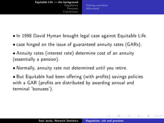 Saul Jacka on regulation, risk and (dened benet) pensions Slide 2
