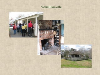 Vermillionville
 