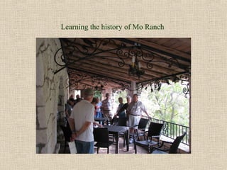 Learning the history of Mo Ranch
 
